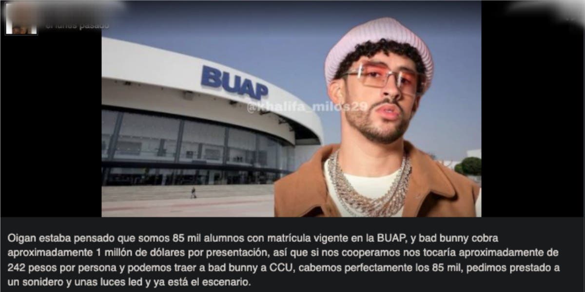 Universitaria poblana propone: Y si cada alumno de la BUAP diera 242 pesos ¡y pum! contratamos a Bad Bunny