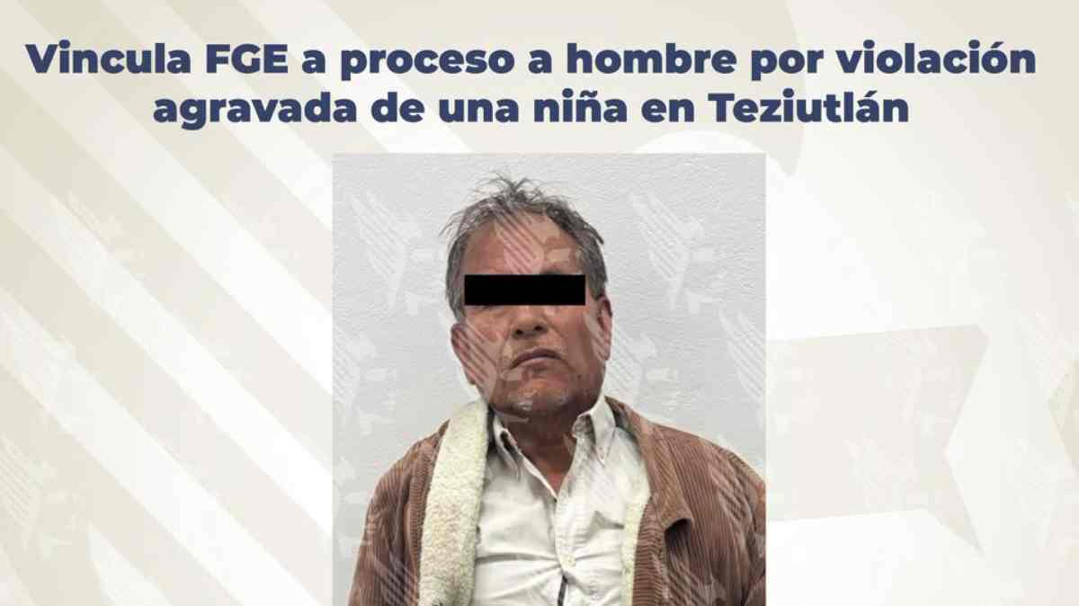 Vinculan a proceso a hombre acusado de violar a su propia hija durante ocho años en Teziutlán